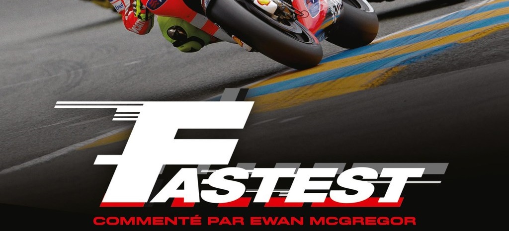 Fastest : le documentaire sur le motogp